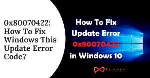 0x80070422_ How To Fix Windows This Update Error Code_