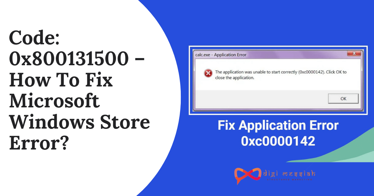 Code_ 0x800131500 – How To Fix Microsoft Windows Store Error_