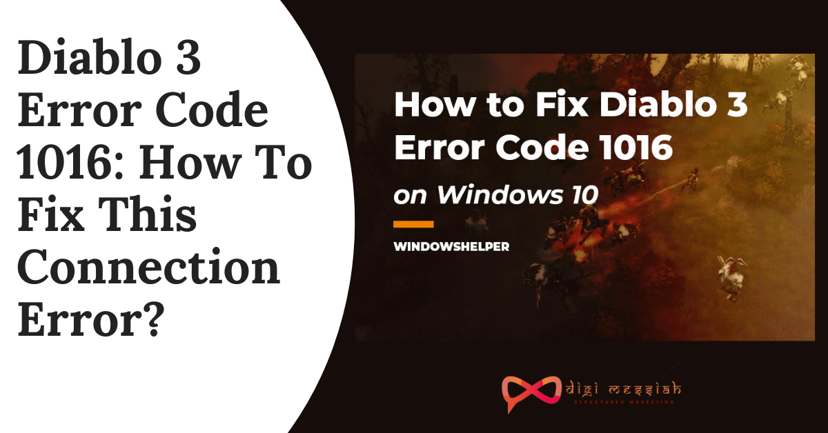 Diablo 3 Error Code 1016_ How To Fix This Connection Error_