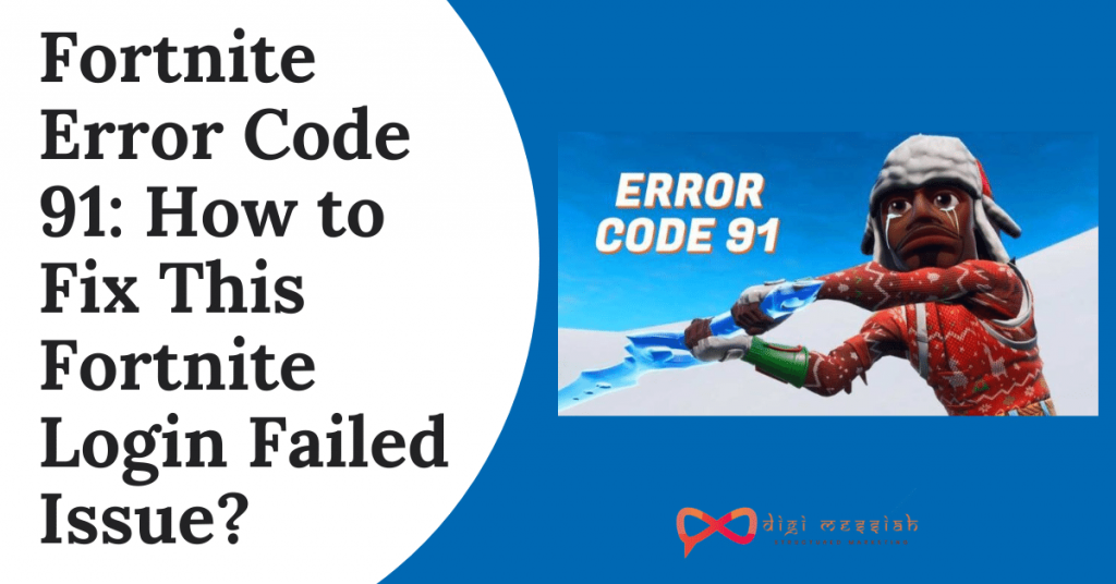 Fortnite Error Code 91_ How to Fix This Fortnite Login Failed Issue_