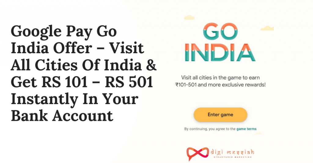Google Pay Go India Offer – Visit All Cities Of India & Get RS 101 – RS 501 Instantly In Your Bank Account