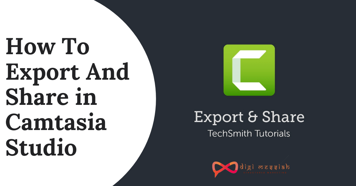 How To Export And Share in Camtasia Studio