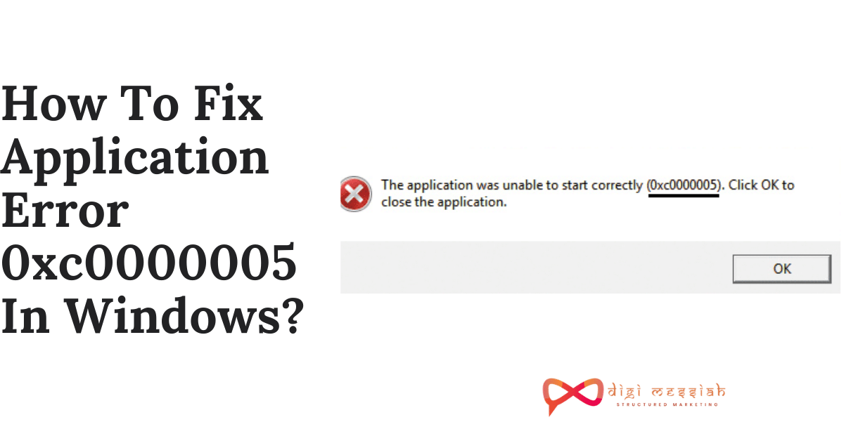 How To Fix Application Error 0xc0000005 In Windows_