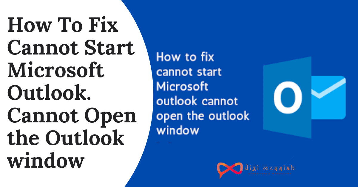 How To Fix Cannot Start Microsoft Outlook. Cannot Open the Outlook window