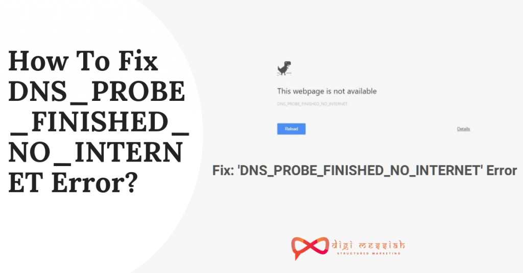 How To Fix DNS_PROBE_FINISHED_NO_INTERNET Error_