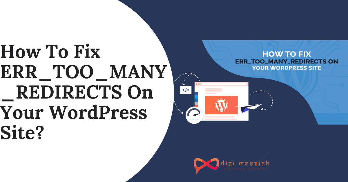 How To Fix ERR_TOO_MANY_REDIRECTS On Your WordPress Site_