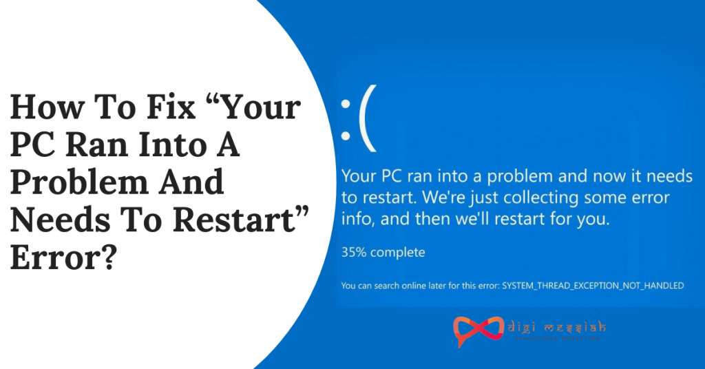 How To Fix “Your PC Ran Into A Problem And Needs To Restart” Error_