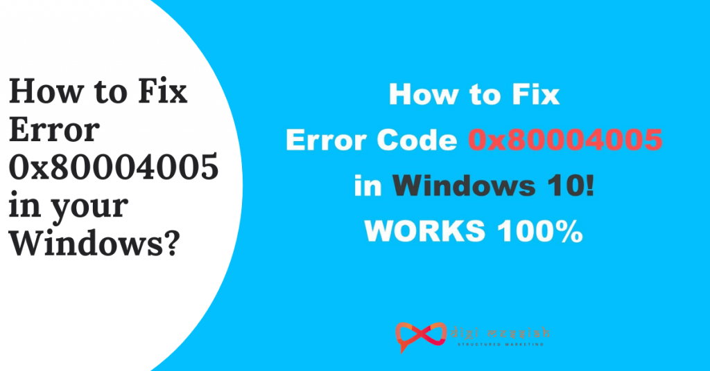 How to Fix Error 0x80004005 in your Windows