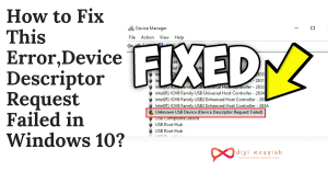 How to Fix This Error,Device Descriptor Request Failed in Windows 10_