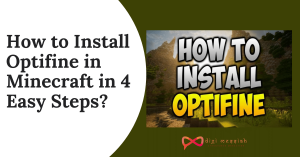 How to Install Optifine in Minecraft in 4 Easy Steps_