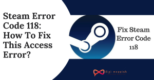 Steam Error Code 118_ How To Fix This Access Error_