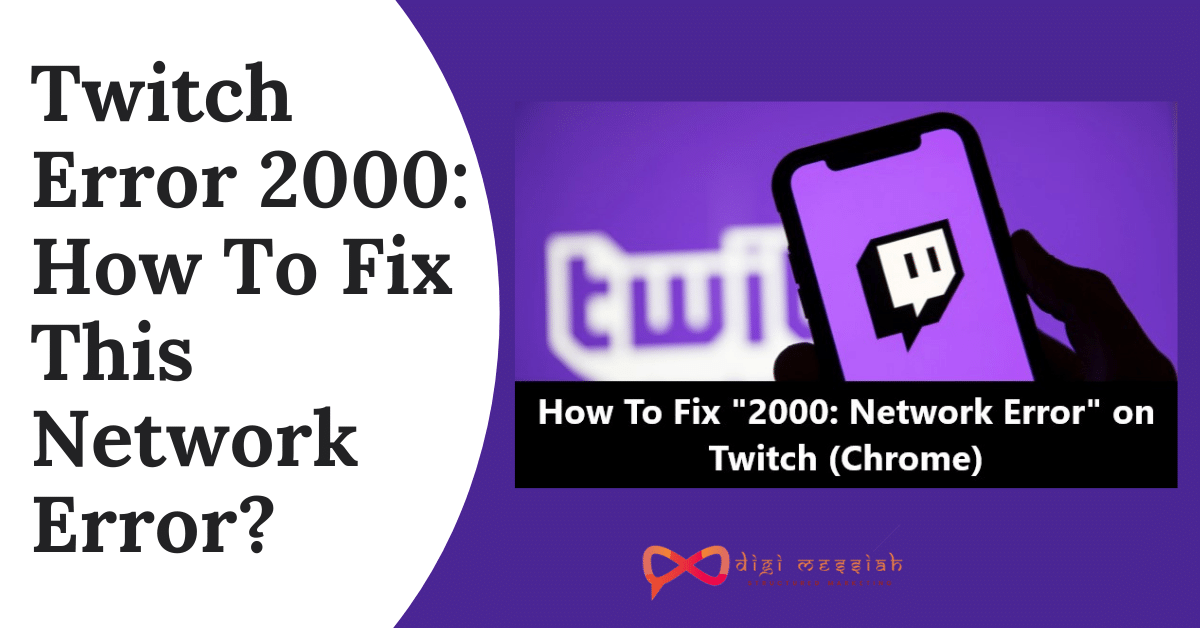 Twitch Error 2000_ How To Fix This Network Error_
