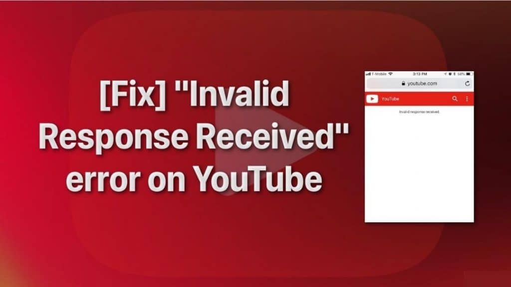 how to fix youtube invalid response received