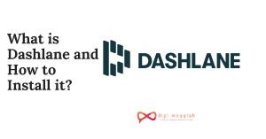 What is Dashlane and How to Install it_