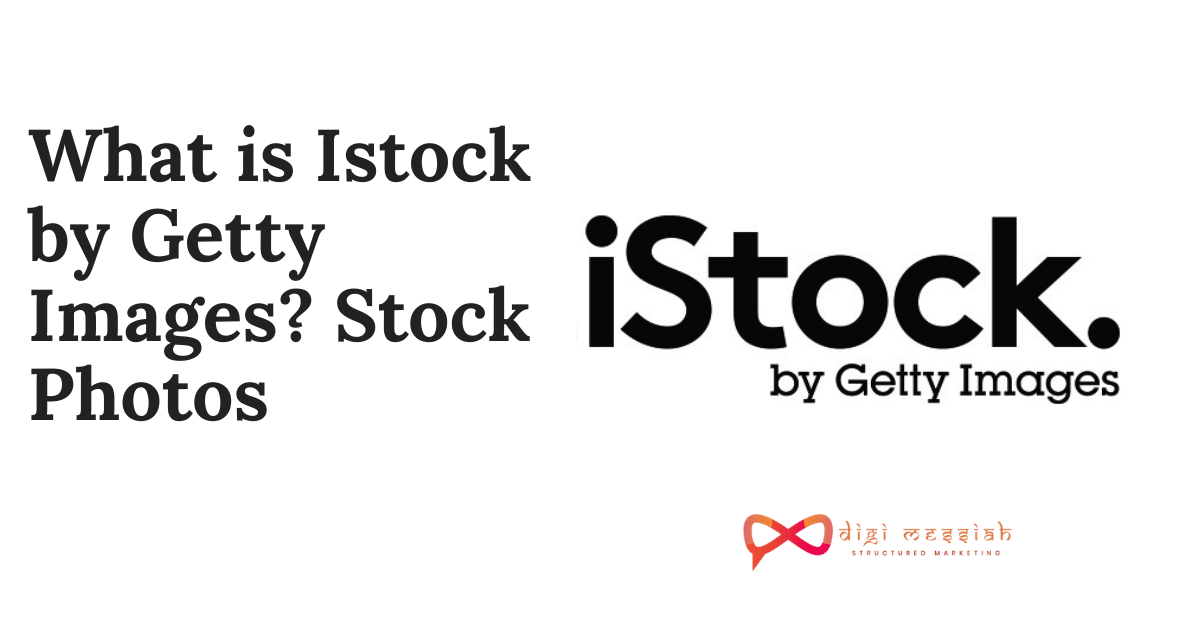 What is Istock by Getty Images_ Stock Photos