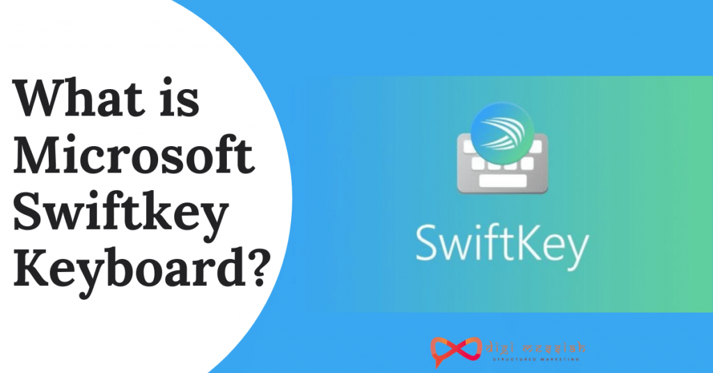 What is Microsoft Swiftkey Keyboard