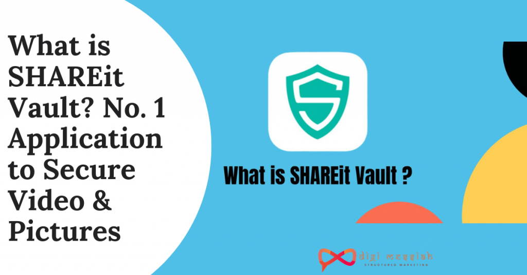 What is SHAREit Vault No. 1 Application to Secure Video & Pictures